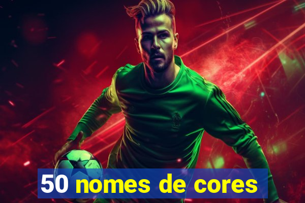 50 nomes de cores